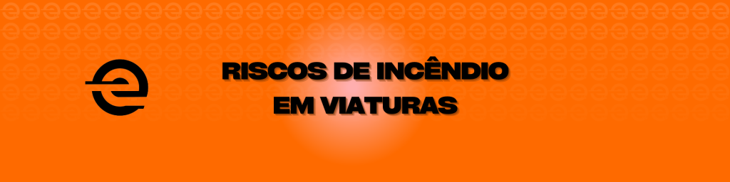 Riscos de incêndio em viaturas 1 capa blog Riscos de Incendio em Viatuas