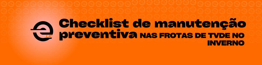 Checklist de Manutenção para Frotas TVDE 1 Checklist de Manutenção para Frotas TVDE no inverno